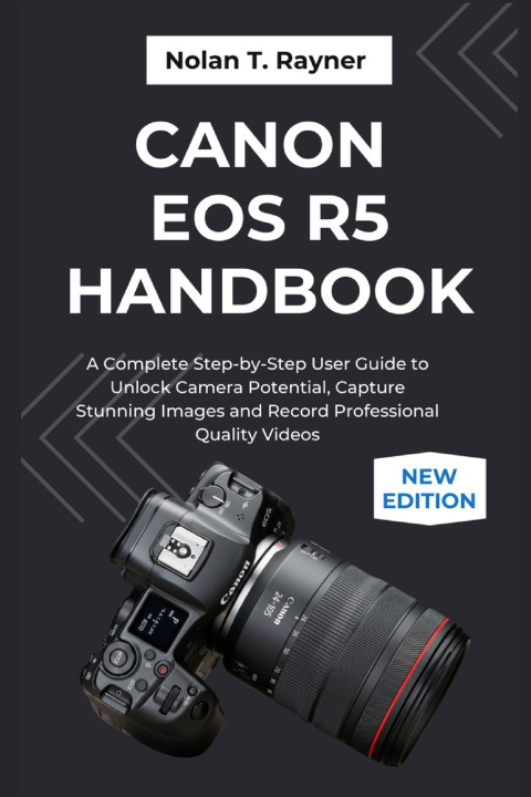 Kniha Canon EOS R5 Handbook Nolan T. Rayner