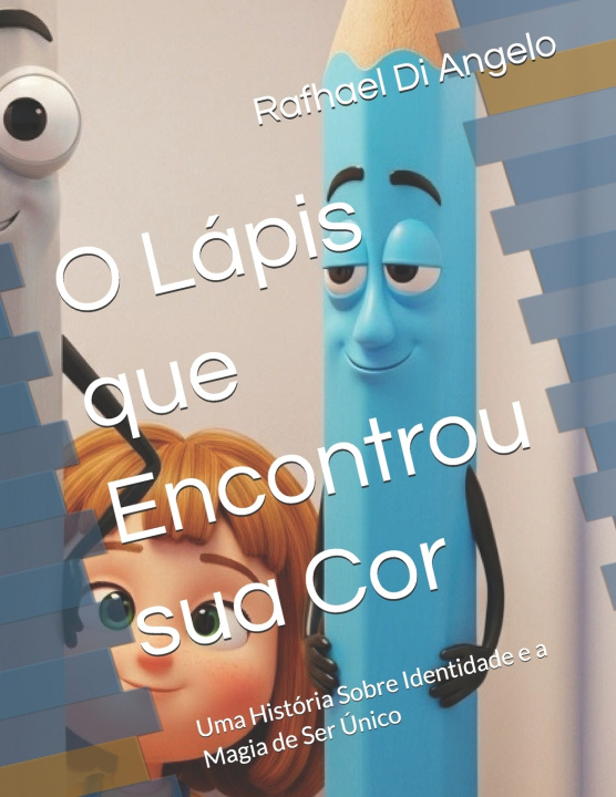 Книга O Lápis que Encontrou sua Cor Rafhael Di Angelo