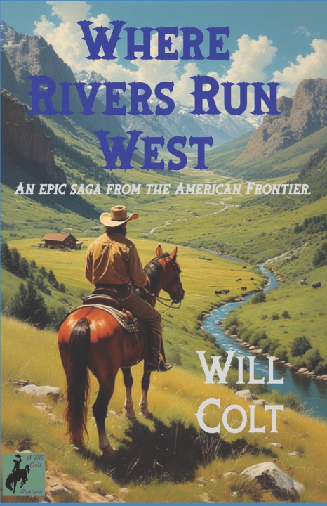 Könyv Where Rivers Run West Will Colt