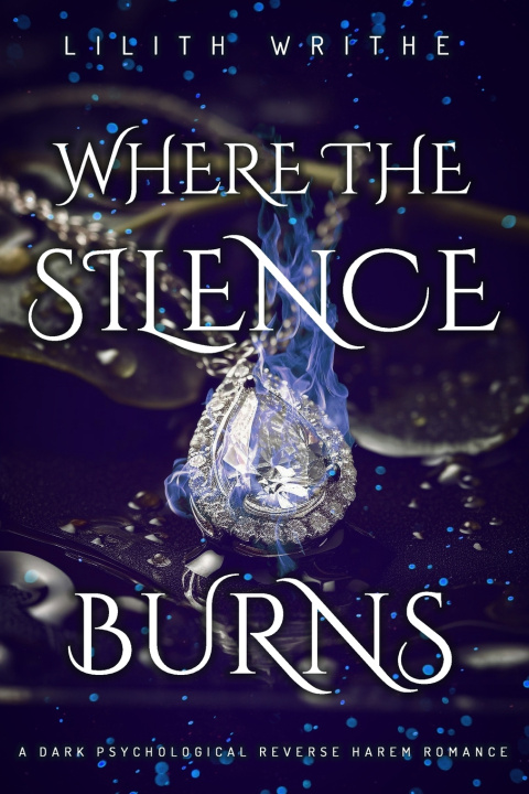 Книга Where The Silence Burns Lilith Writhe