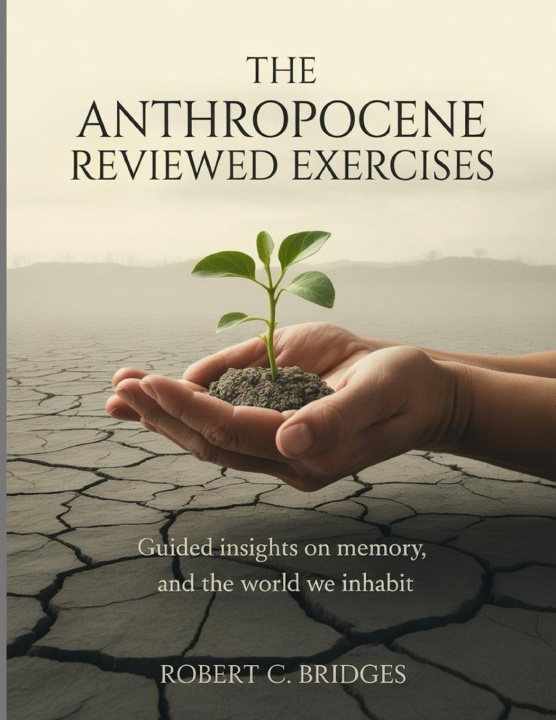Knjiga The Anthropocene Reviewed Exercises Robert C. Bridges