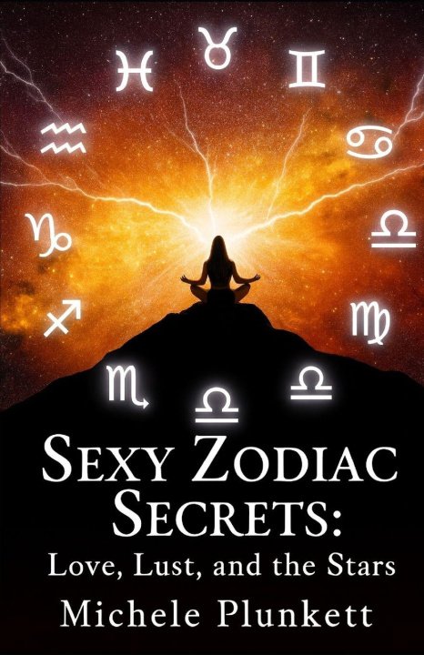Книга Sexy Zodiac Secrets Michele Angelina Plunkett