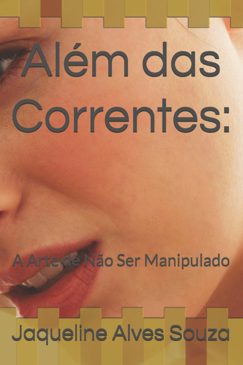 Книга Além das Correntes Jaqueline Alves Souza