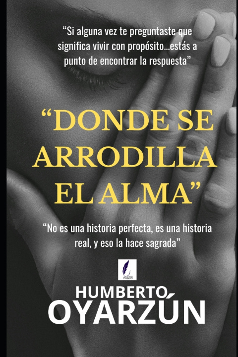 Buch DONDE SE ARRODILLA EL ALMA HUMBERTO OYARZÚN SANTIBAÑEZ