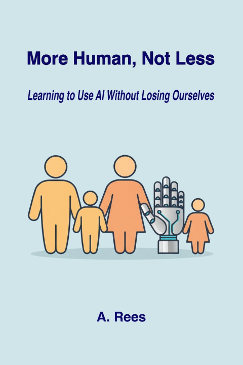 Kniha More Human, Not Less A. Rees
