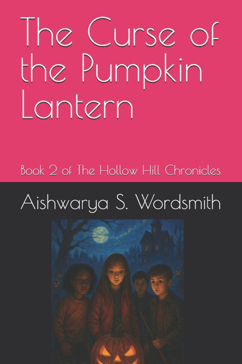 Kniha The Curse of the Pumpkin Lantern Aishwarya S. Wordsmith