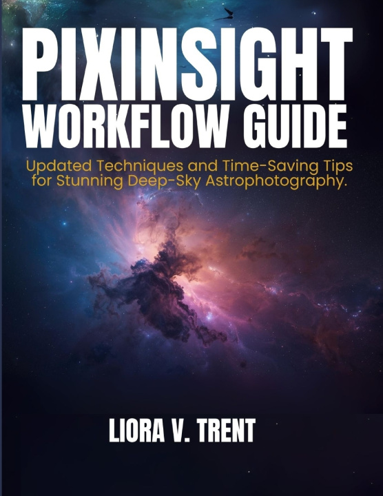 Buch PIXINSIGHT WORKFLOW GUIDE LIORA V. TRENT