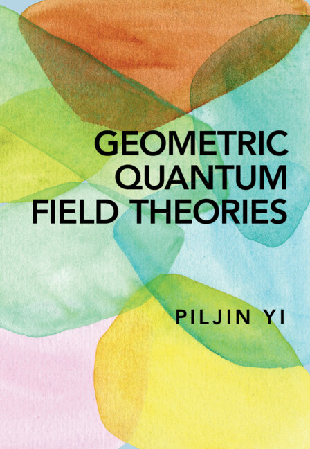 Книга Geometric Quantum Field Theories Piljin Yi