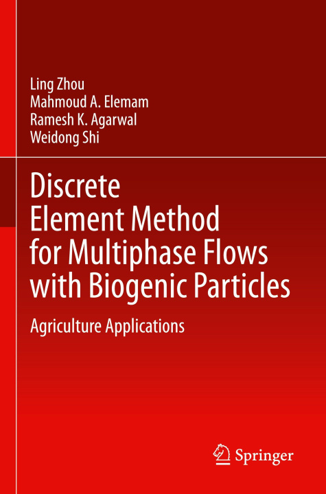 Kniha Discrete Element Method for Multiphase Flows with Biogenic Particles Ling Zhou