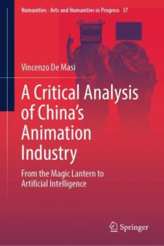 Libro A Critical Analysis of China's Animation Industry Vincenzo De Masi