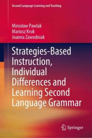 Kniha Strategies-Based Instruction, Individual Differences and Learning Second Language Grammar Miroslaw Pawlak