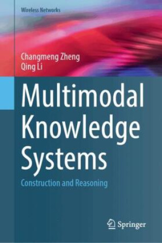Könyv Multimodal Knowledge Systems Changmeng Zheng