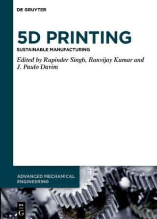Knjiga 5D Printing Rupinder Singh