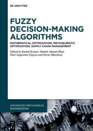 Könyv Fuzzy Decision-Making Algorithms Kamal Kumar