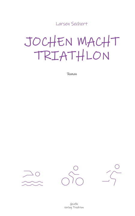 Книга Jochen macht Triathlon Larsen Sechert