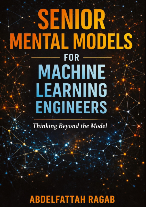Könyv Senior Machine Learning Mental Models Abdelfattah Ragab
