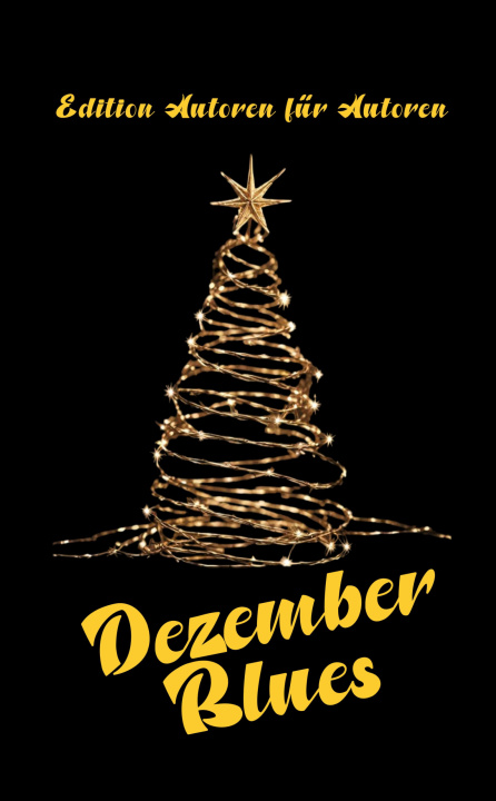 Könyv Dezember Blues Edition Autoren für Autoren