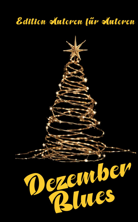 Kniha Dezember Blues Edition Autoren für Autoren