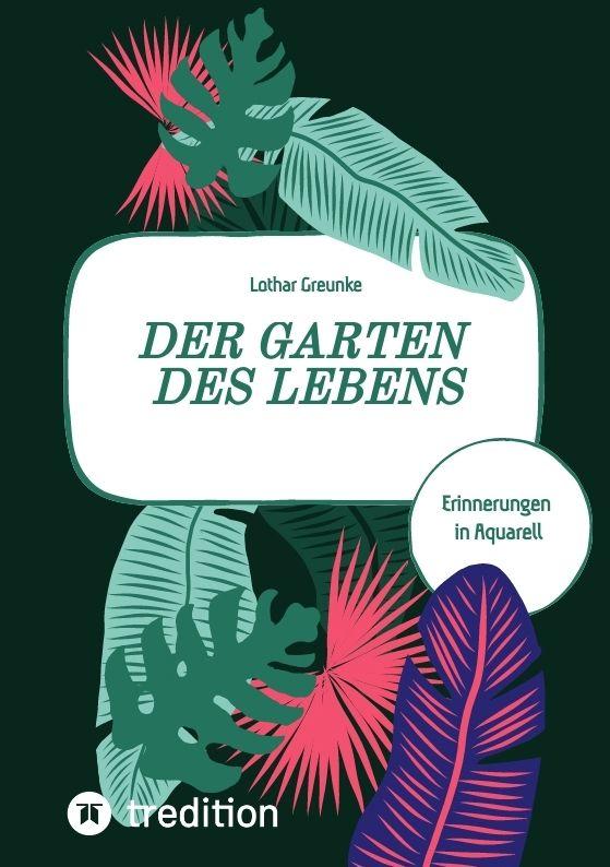 Книга Der Garten des Lebens Lothar Greunke