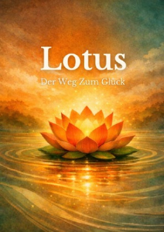 Książka Lotus: Der Weg Zum Glück Michael Donner