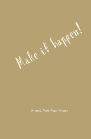 Kniha Make it happen! Peter Figur