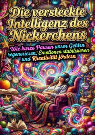 Kniha Die versteckte Intelligenz des Nickerchens Clara Neumann