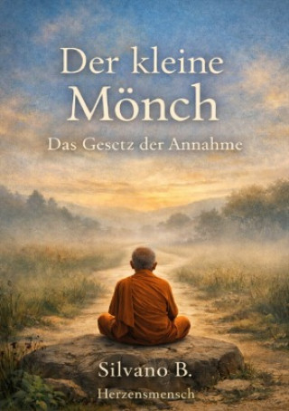 Knjiga Der kleine Mönch - Das Gesetz der Annahme Silvano B