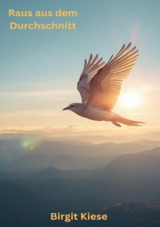 Kniha Raus aus dem Durchschnitt Birgit Kiese