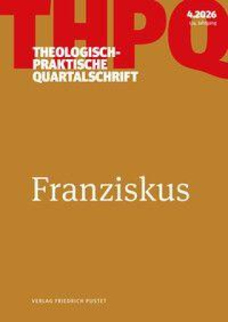 Könyv Franziskus Die Professoren und Professorinnen der Fakultät für Theologie der Kath. Privat-Universität Linz