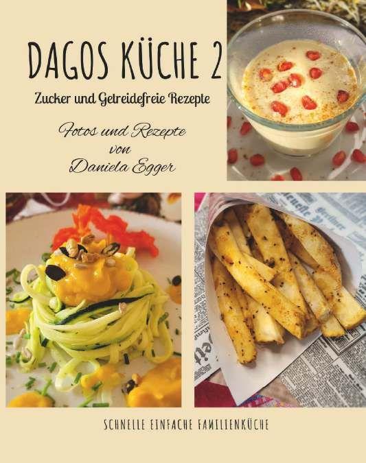 Kniha Dagos Küche 2 Daniela Egger