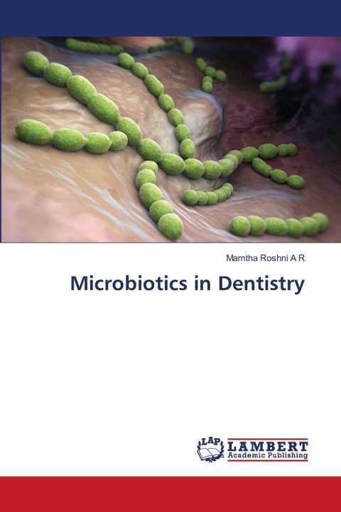 Kniha Microbiotics in Dentistry Mamtha Roshni  A R