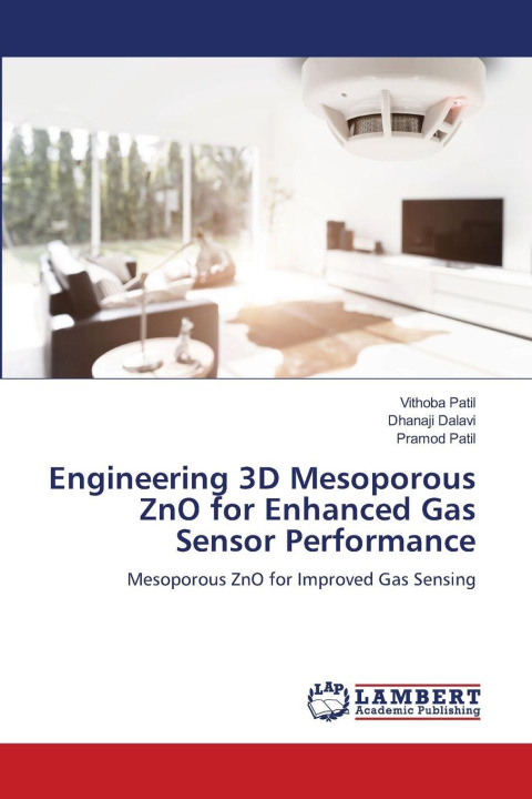 Knjiga Engineering 3D Mesoporous ZnO for Enhanced Gas Sensor Performance Vithoba Patil