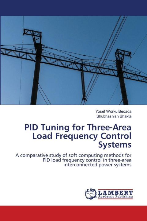 Kniha PID Tuning for Three-Area Load Frequency Control Systems Yosef Worku Bedada