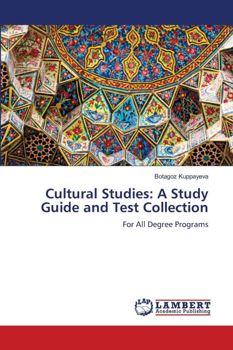Knjiga Cultural Studies: A Study Guide and Test Collection Botagoz Kuppayeva