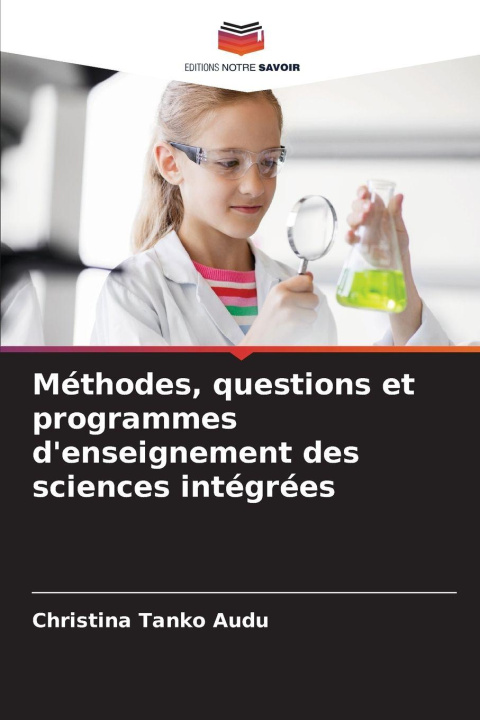 Könyv Méthodes, questions et programmes d'enseignement des sciences intégrées Christina Tanko Audu