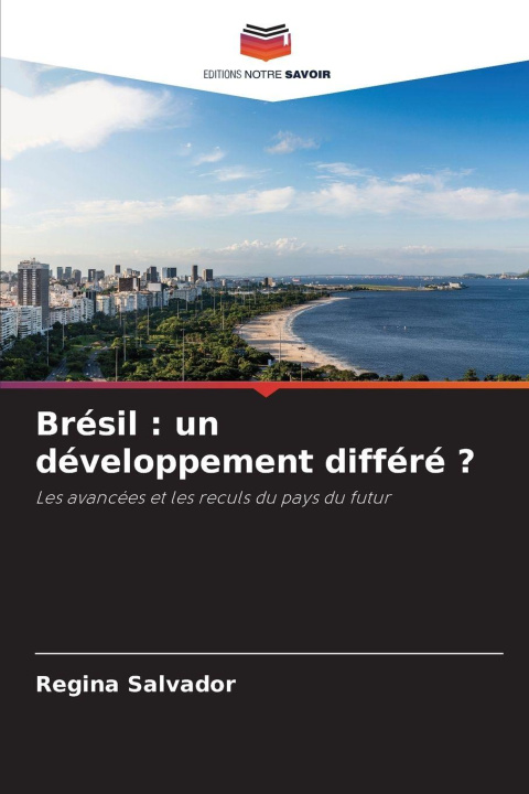 Könyv Brésil : un développement différé ? Regina Salvador