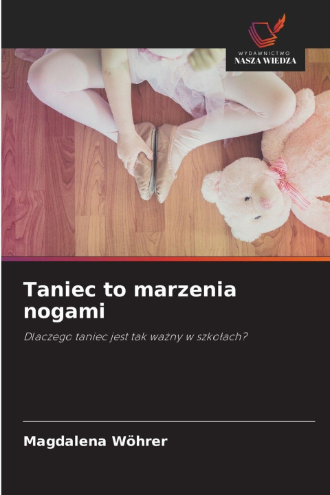 Knjiga Taniec to marzenia nogami Magdalena Wöhrer