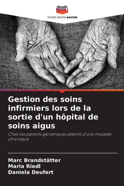 Kniha Gestion des soins infirmiers lors de la sortie d'un hôpital de soins aigus Marc Brandstätter