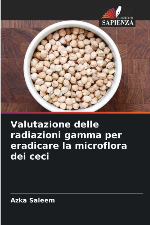 Libro Valutazione delle radiazioni gamma per eradicare la microflora dei ceci Azka Saleem