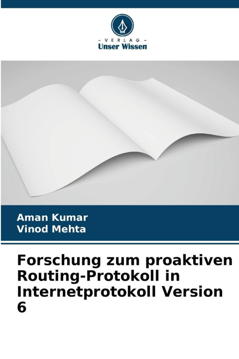 Книга Forschung zum proaktiven Routing-Protokoll in Internetprotokoll Version 6 Aman Kumar
