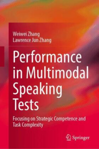 Kniha Performance in Multimodal Speaking Tests Weiwei Zhang