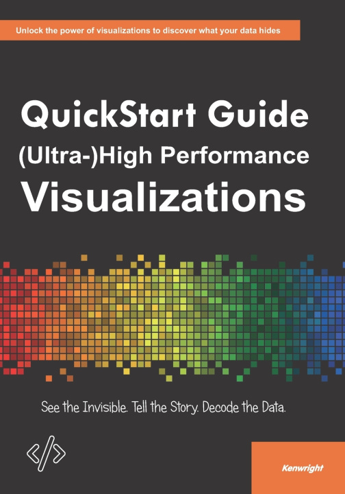 Kniha QuickStart Guide to (Ultra-)High Performance Visualizations Kenwright