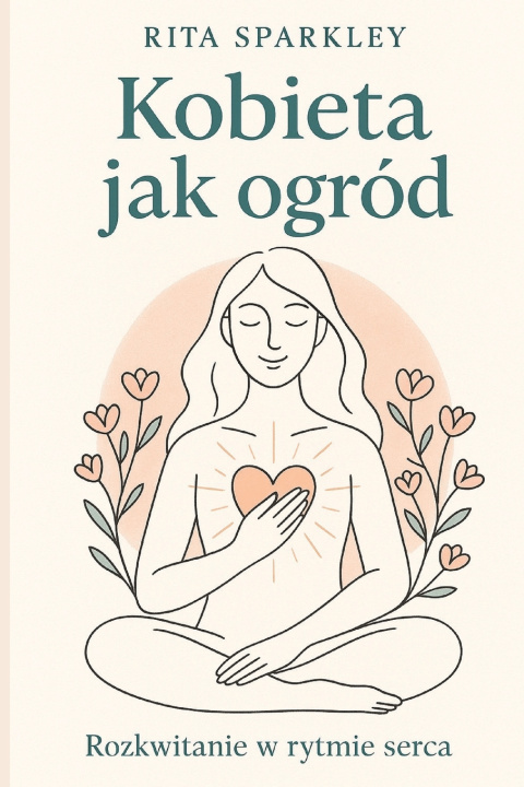 Книга Kobieta jak ogród. Rita Sparkley