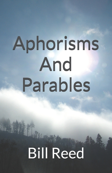 Kniha Aphorisms and Parables Bill Reed