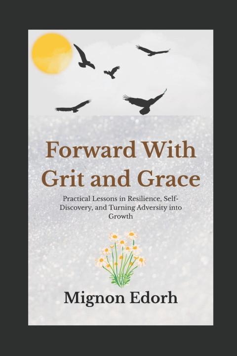 Knjiga FORWARD WITH GRIT AND GRACE Mignon Edorh