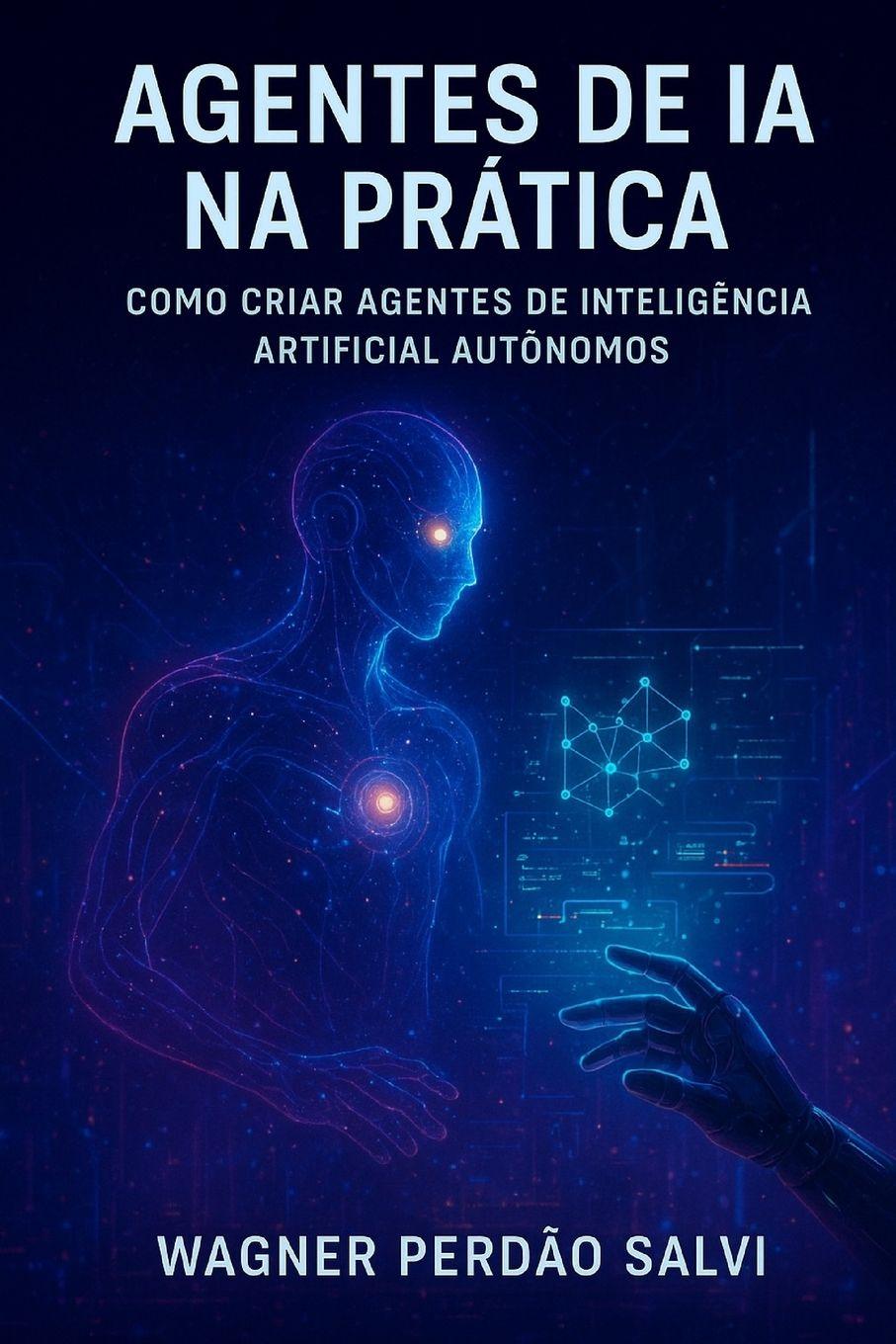 Book Agentes de IA na Prática Wagner Perdão Salvi