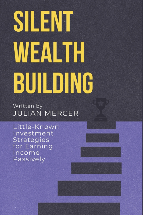Kniha Silent Wealth Julian Mercer