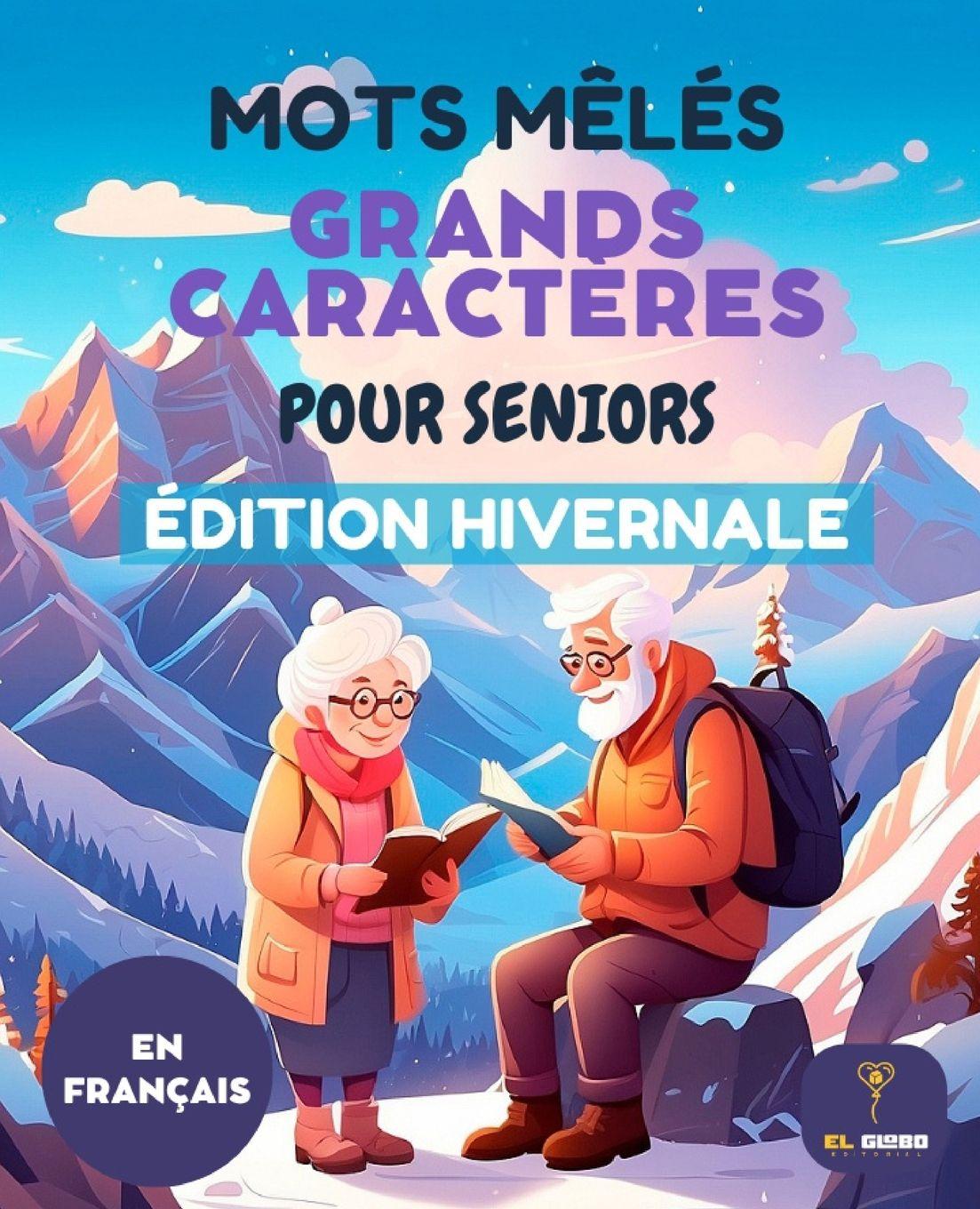 Libro 70 MOTS MÊLÉS POUR SÉNIORS - GRANDES LETTRES - ÉDITION HIVER - AVEC SOLUTIONS El Globo Editorial