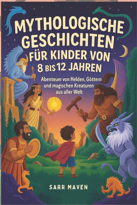 Kniha MYTHOLOGISCHE GESCHICHTEN FÜR KINDER VON 8 BIS 12 JAHREN SARR MAVEN