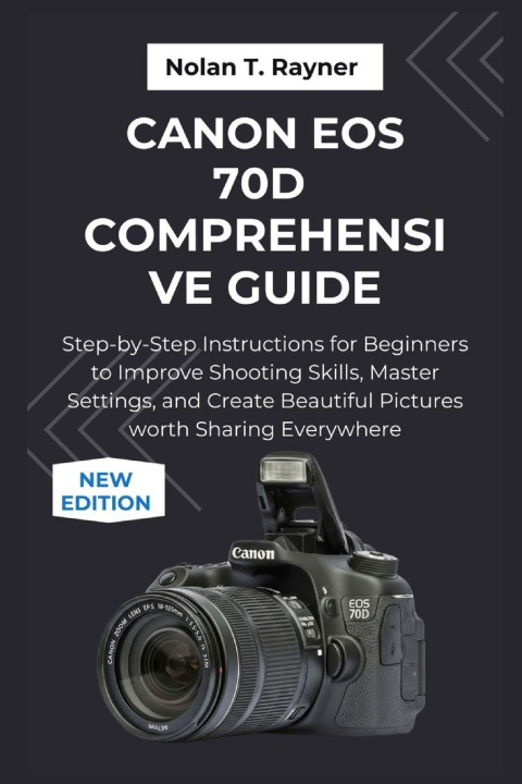 Knjiga Canon EOS 70D Comprehensive Guide Nolan T. Rayner